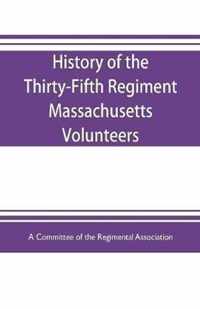 History of the Thirty-Fifth Regiment Massachusetts Volunteers, 1862-1865. With a roster