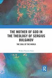 The Mother of God in the Theology of Sergius Bulgakov