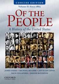 Of the People: A History of the United States, Volume II: Since 1865
