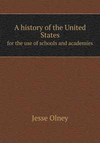 A History of the United States for the Use of Schools and Academies