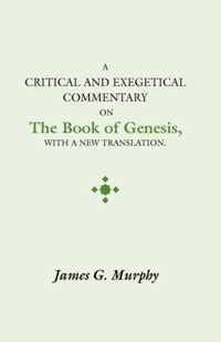 A Critical And Exegetical Commentary On The Book Of Genesis
