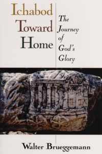 Ichabod Toward Home: The Journey of God's Glory