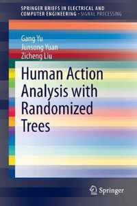 Human Action Analysis with Randomized Trees