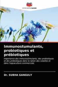 Immunostumulants, probiotiques et prebiotiques
