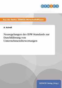 Neuregelungen des IDW-Standards zur Durchfuhrung von Unternehmensbewertungen