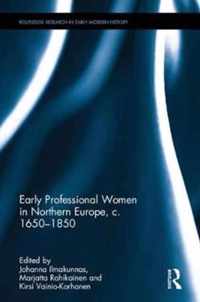 Early Professional Women in Northern Europe, C. 16501850