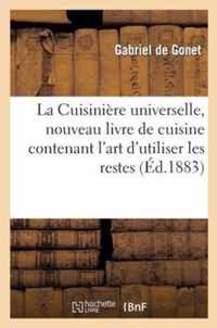 La Cuisiniere Universelle, Nouveau Livre de Cuisine Contenant l'Art d'Utiliser Les Restes