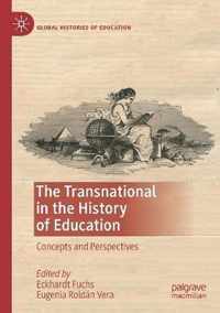 The Transnational in the History of Education: Concepts and Perspectives