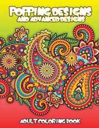 Popping Designs & Advanced Designs Adult Coloring Book