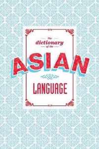 The Dictionary of the Asian Language