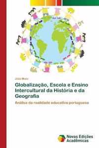 Globalizacao, Escola e Ensino Intercultural da Historia e da Geografia