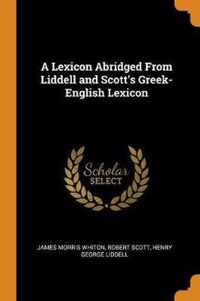 A Lexicon Abridged From Liddell and Scott's Greek-English Lexicon