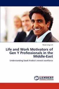 Life and Work Motivators of Gen Y Professionals in the Middle-East