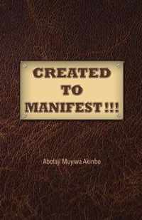 Created to Manifest!!!
