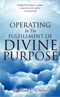 Operating In The Fulfillment Of Divine Purpose