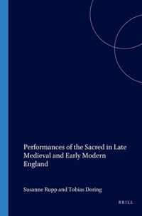 Performances of the Sacred in Late Medieval and Early Modern England