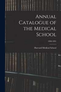 Annual Catalogue of the Medical School; 1890-1891