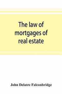 The law of mortgages of real estate