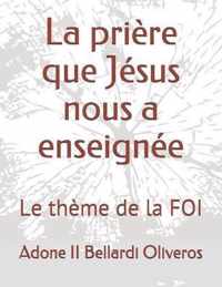 La priere que Jesus nous a enseignee