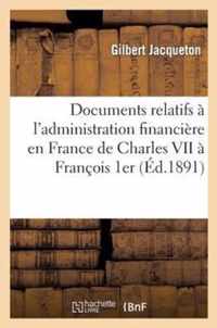 Documents Relatifs A l'Administration Financiere En France de Charles VII A Francois 1er