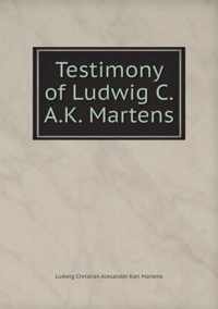 Testimony of Ludwig C.A.K. Martens
