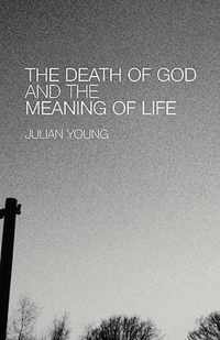 The Death of God and the Meaning of Life