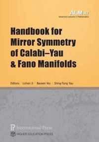Handbook for Mirror Symmetry of Calabi-Yau and Fano Manifolds