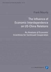 The Influence of Economic Interdependence on US- - An Analysis of Economic Incentives for Continued Cooperation