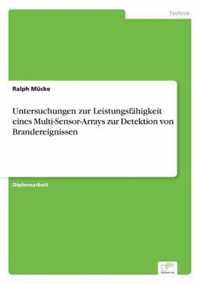 Untersuchungen zur Leistungsfahigkeit eines Multi-Sensor-Arrays zur Detektion von Brandereignissen