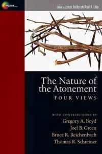 The Nature of the Atonement Four Views Spectrum Multiview Book Series