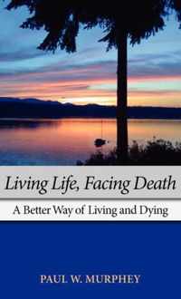 Living Life, Facing Death