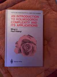 An Introduction to Kolmogorov Complexity and Its Applications