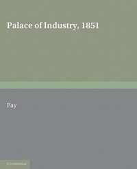 Palace Of Industry, 1851