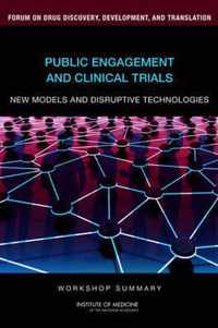 Public Engagement and Clinical Trials: New Models and Disruptive Technologies