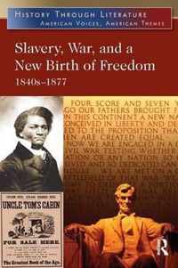 Slavery, War, and a New Birth of Freedom: 1840s-1877