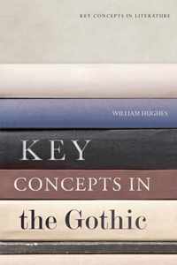 Key Concepts in the Gothic