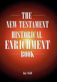 The New Testament Historical Enrichment Book