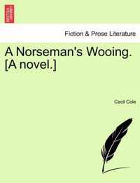 A Norseman's Wooing. [A Novel.]