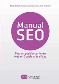Manual SEO. Posicionamiento web en Google para un marketing mas eficaz