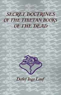 Secret Doctrines of the Tibetan Book of Dead