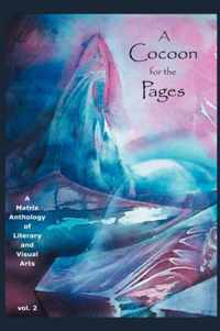 A Cocoon for the Pages: A Matrix Anthology of Literary and Visual Arts