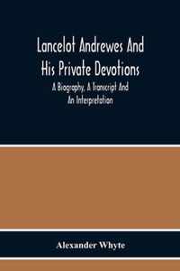Lancelot Andrewes And His Private Devotions