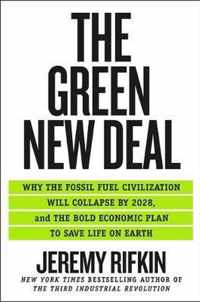 Green New Deal, The Why the Fossil Fuel Civilization Will Collapse by 2028, and the Bold Economic Plan to Save Life on Earth