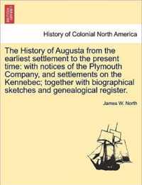 The History of Augusta from the earliest settlement to the present time