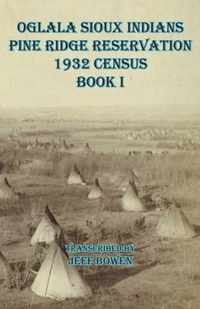 Oglala Sioux Indians Pine Ridge Reservation 1932 Census Book I