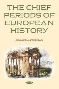 The Chief Periods of European History