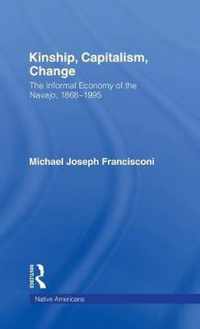 Kinship, Capitalism, Change: The Informal Economy of the Navajo, 1868-1995