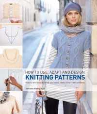 How to Use, Adapt and Design Knitting Patterns