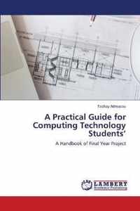 A Practical Guide for Computing Technology Students'