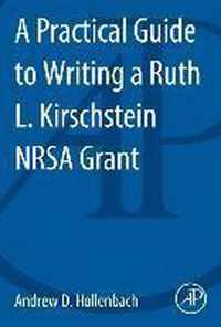 A Practical Guide to Writing a Ruth L. Kirschstein NRSA Grant